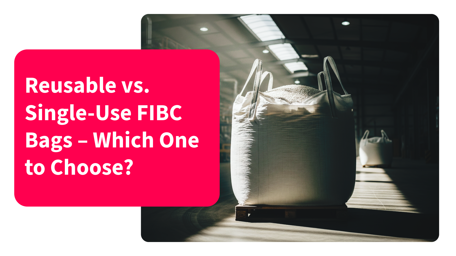 Reusable vs Single Use FIBC